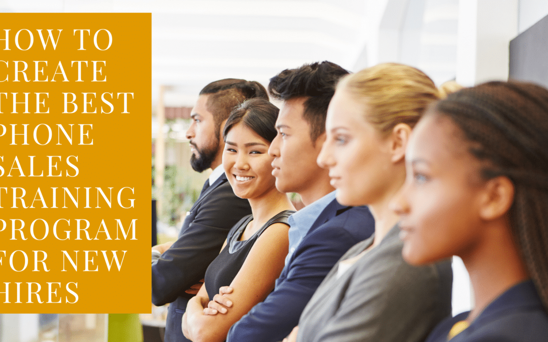 How to Create the Best Phone Sales Training Program For New Hires