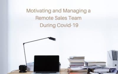 Motivating and Managing a Remote Sales Team During Covid-19