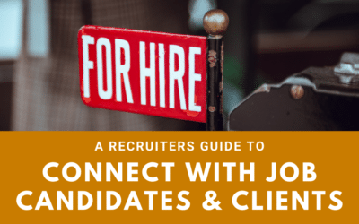 A Recruiters Guide To Connect With Job Candidates And Clients
