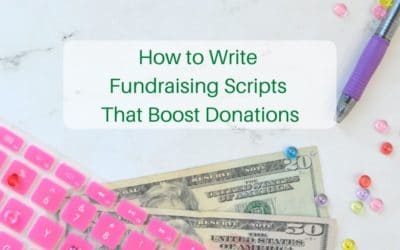 How to Write Fundraising Scripts That Boost Donations