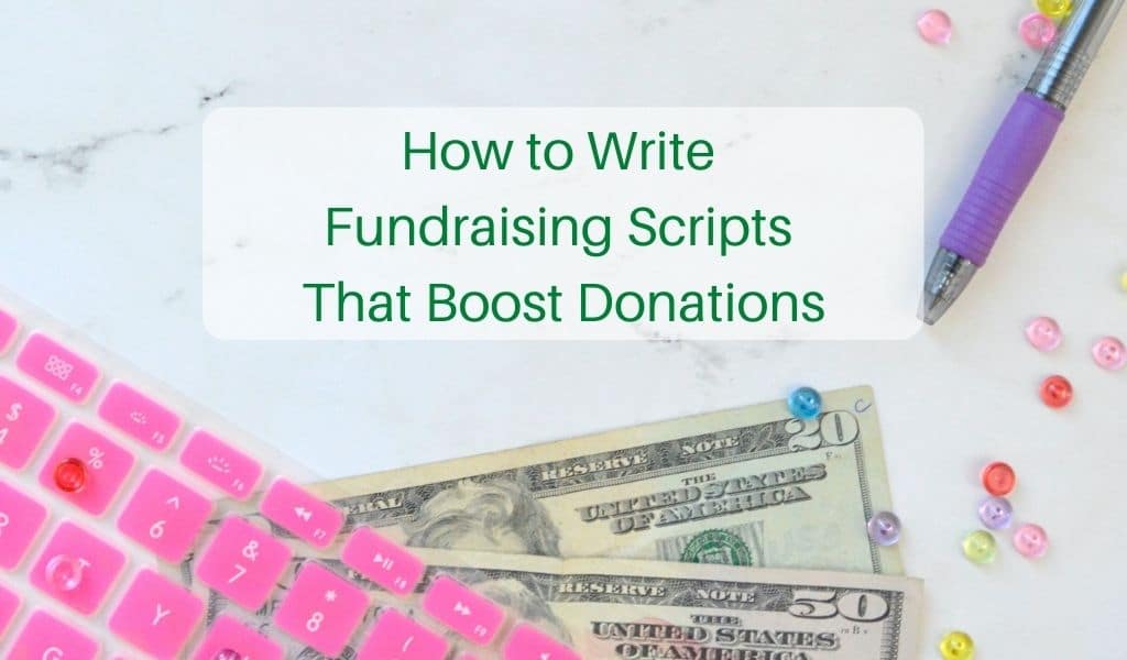 How to Write Fundraising Scripts That Boost Donations