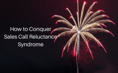 How to Conquer Sales Call Reluctance Syndrome
