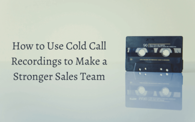 How to Use Cold Call Recordings to Make a Stronger Sales Team