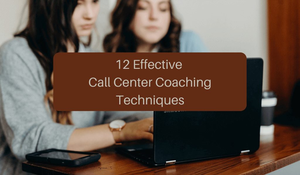 12 Effective Call Center Coaching Techniques