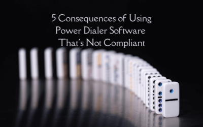 5 Consequences of Using Power Dialer Software That’s Not Compliant