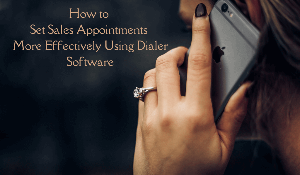 How to Set Sales Appointments More Effectively Using Dialer Software