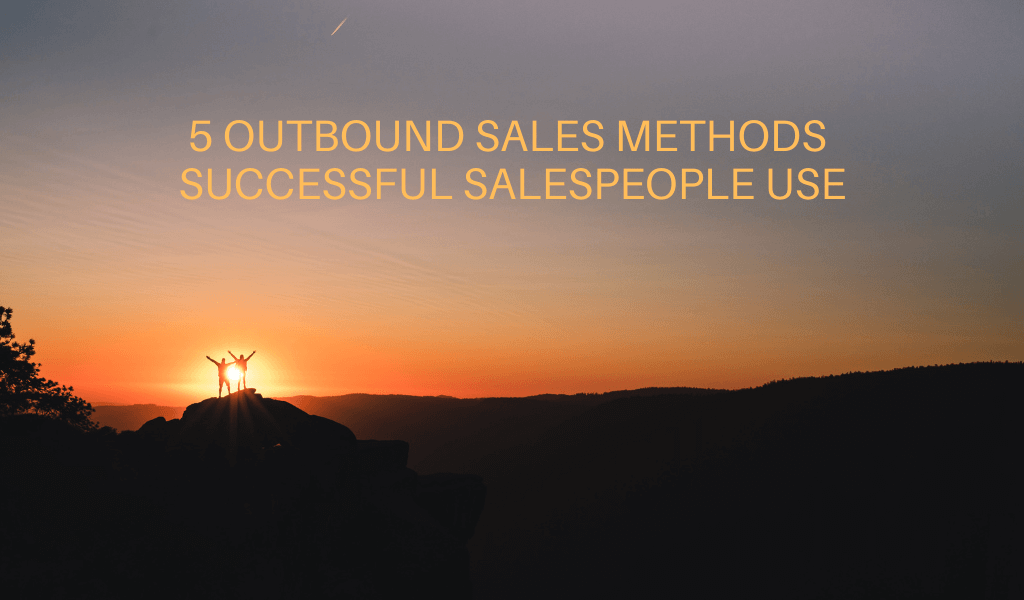 outbound sales methods