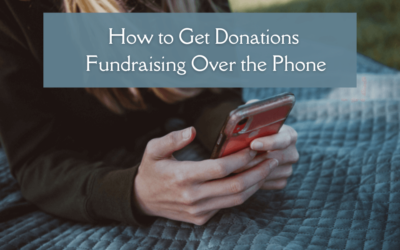 How to Get Donations Fundraising Over the Phone