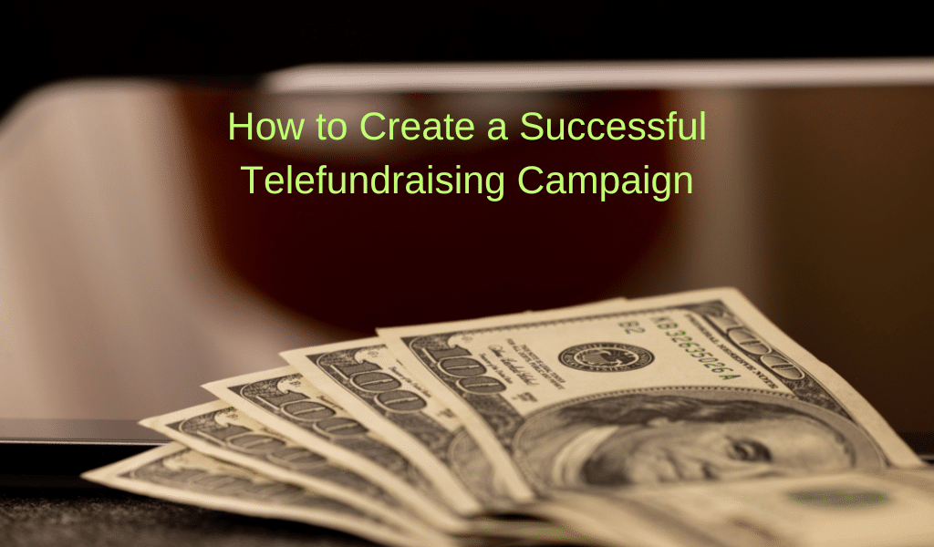 How to Create a Successful Telefundraising Campaign