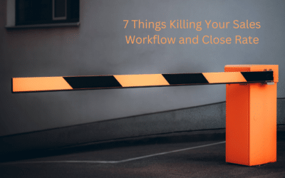 7 Things Killing Your Sales Workflow and Close Rate