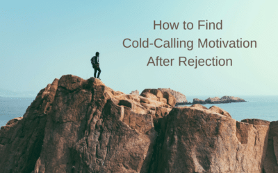 How to Find Cold-Calling Motivation After Rejection
